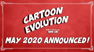 CARTOON EVOLUTION - May 2020 Announced!