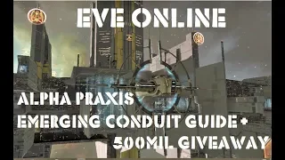 Eve Online Cheap Alpha Praxis Emerging Conduit Guide +500mil Giveaway!