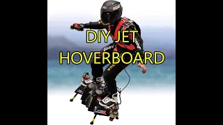 DIY Flyboard Air - Jet Hoverboard - Principles and Jet Part Numbers.