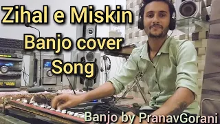Zihaal e Miskin |banjo| cover song| By|#pranavgorani