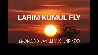 Larim Kumul Fly(2022) - Kronos X Jay Why X Jnr Kro🔥🇵🇬 ( Produced by Ruxz Mahn)