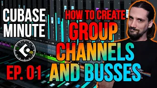 Cubase Minute Ep. 1: How to Create Group Tracks & Busses