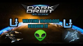 DarkOrbit - 🔥🔥LET´S WASTE 10.000.000 URIDIUM 🔥🔥 |ProjectNoRing#20