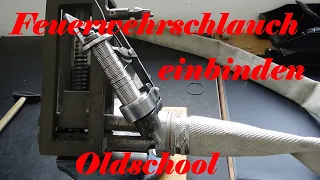 Feuerwehrschlauch einbinden Oldschool