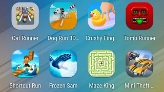 Cat Runner,Dog Run 3D,Crushy Fingers,Tomb Runner,Shortcut Run,Frozen Sam,Maze King,Mini Theft Auto