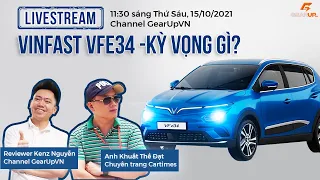 Vinfast VFe34 - kỳ vọng gì ở chiếc xe điện đầu tiên của Việt Nam? | GearUp Live 02