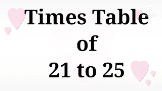 Times Table of 21 to 25||multiplication table 21 to 25||Table 21 to 25