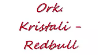 Ork. Krsitali - Redbull