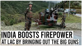 India Boosts Firepower at LAC by Bringing Out the Big Guns