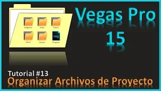 Guardar | organizar un proyecto de video con Sony Vegas Pro 15