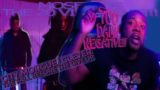 2 DAMN NEGATIVE! CITY MORGUE | CLEVER - THE FALL BEFORE THE GIVE UP #reaction #moseefus