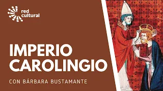 Imperio Carolingio y Sacro Imperio Romano - Red Cultural - Bárbara Bustamante