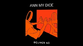 Ann My Dice - "Deliver Us" Official Teaser Video