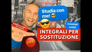 Integrali per sostituzione, integrali esercizi￼