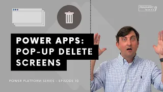 Power Apps: Pop-Up Screens For Deleting Records [Power Platform Series - Ep. 10]
