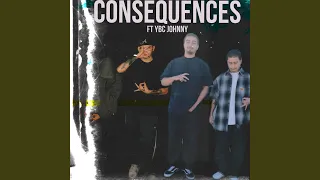 Consequences (feat. Ybc Johnny)