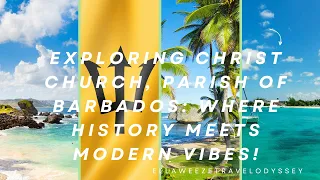 Exploring Christ Church, Parish Of Barbados: Where History Meets Modern Vibes!