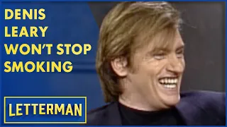 Denis Leary Won't Stop Smoking | Letterman