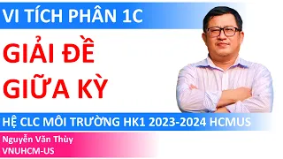 Giải đề giữa kỳ Vi tích phân 1C hệ CLC Khoa Môi Trường | Học kỳ 1 2023-2024 | HCMUS