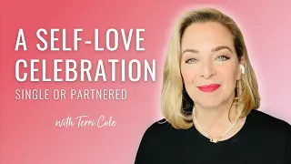 A Self-Love Celebration for Valentine's Day (Single or Partnered!) - Terri Cole