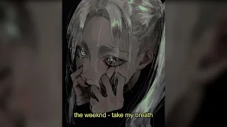 the weeknd - take my breath (sped up + reverb)