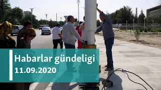 Habarlar gündeligi - 11-nji sentýabr, 2020-nji ýyl