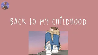 [Playlist] back to my childhood 📟 songs which stops the time ~ nostalgia songs