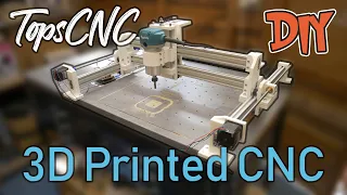 TopsCNC - DIY / Homemade 3D Printed CNC