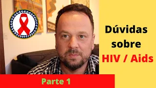 Perguntas e respostas sobre HIV & Aids (PARTE 1) - DR. Renato Cassol Médico Infectologista