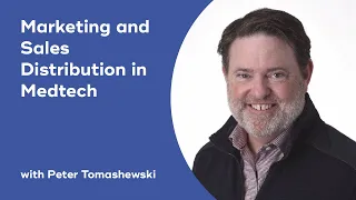 Marketing and sales distribution in medtech with Peter Tomashewski