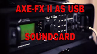 Axe-FX II - As A Soundcard for USB Recording