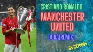 Cristiano Ronaldo•Dura(remix)•Manchester United •skills, goals & tricks.