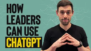 10 Ways To Use ChatGPT To Be A Better Leader