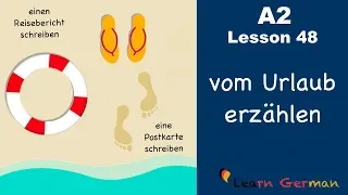A2 - Lesson 48 | vom Urlaub erzählen | Reisebericht | Postkarte | German for beginners