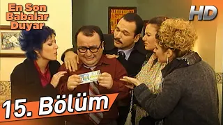 En Son Babalar Duyar 15. Bölüm (Full HD)