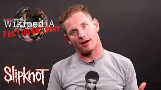 Slipknot's Corey Taylor - Wikipedia: Fact or Fiction? (Part 1)