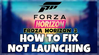 How to Fix Froza Horizon 3 Not Launching Windows 10 / 11 || 2023 Fix