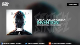 IOI - Invention [feat. Joel Jorgensen] (Mr. G! & Critical Strikez Remix)