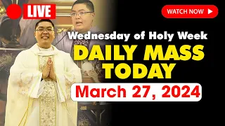 DAILY MASS TODAY - Wednesday MARCH 27, 2024 | Wednesday of Holy Week, daily holy mass, english mass