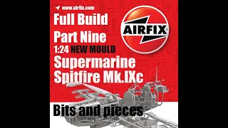 Airfix new tool 1/24 Spitfire Mk.IXc Build. Part Nine