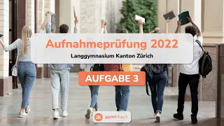 Aufnahmeprüfung 2022 – Mathematik Aufgabe 3 | Langgymnasium Kanton Zürich