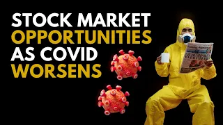 Stock Market Opportunities as COVID Worsens