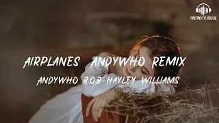 AndyWho B.o.B Hayley Williams - Airplanes (AndyWho Remix) [ lyric ]