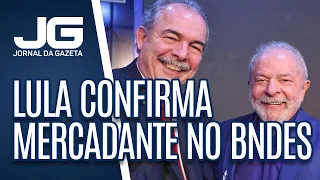 Lula confirma Mercadante no BNDES