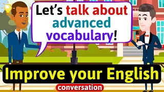 Improve English Speaking Skills (Advanced words and phrases) English Conversation Practice