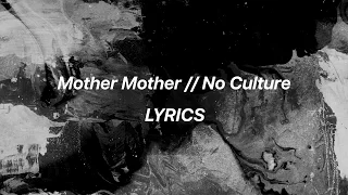 Mother Mother // No Culture (LYRICS)