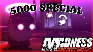 Madness Project Nexus:  The 5000 Sub Special