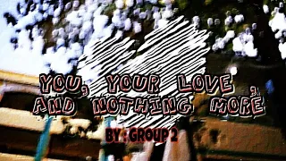 SCITECH S.Y 2018-2019 | 7-BRAHE |  GROUP 2 | ''You , Your love , And nothing more'' |