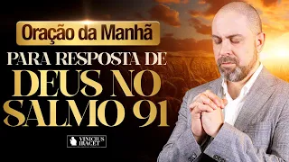 Oração da Manhã no Salmo 91 Da Resposta de Deus  - 19 de Março (Dia 6 ) @ViniciusIracet