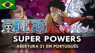 ONE PIECE - Abertura 21 em Português (Super Powers) || MigMusic